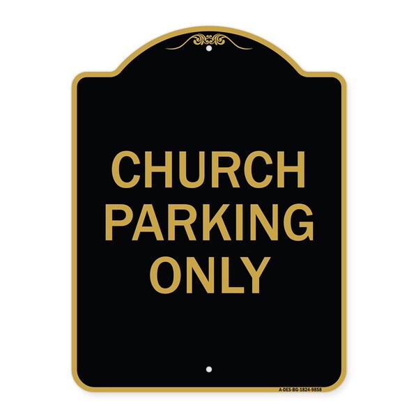 Designer Series-Church Parking Only, Black & Gold Heavy-Gauge Aluminum, 24" x 18", BG-1824-9858
